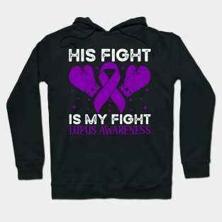 His Fight is My Fight Lupus Awareness Hoodie